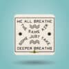 Deeper Breaths Coaster