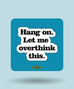 Let Me Overthink Coaster